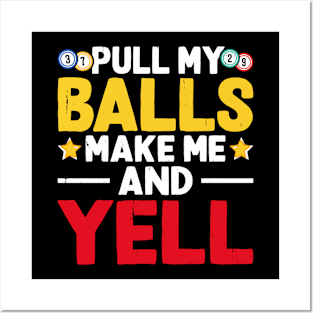 Pull My Balls Make Me Yell T shirt For Women Posters and Art